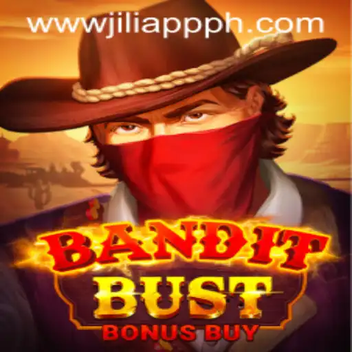 BanditBustBonusBuy: A Thrilling Adventure with JILIAPP